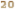 20