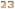 23