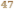 47