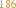 186