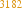 3182