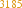 3185