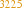 3225