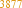 3877