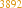3892
