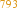 793