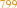 799